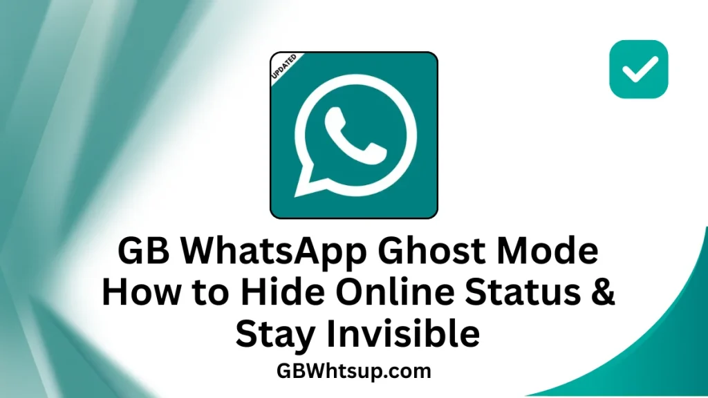 GB WhatsApp Ghost Mode